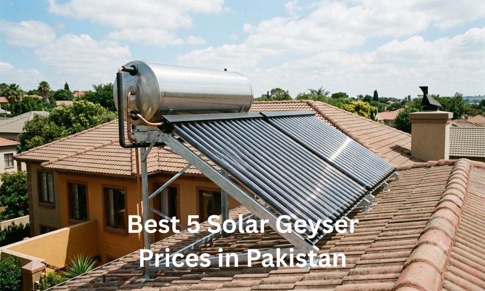 Best 5 Solar Geyser Prices in Pakistan
