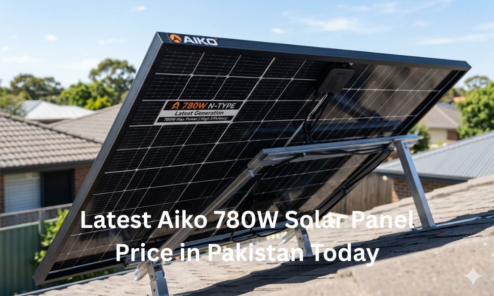 Latest Aiko 780W Solar Panel Price in Pakistan Today