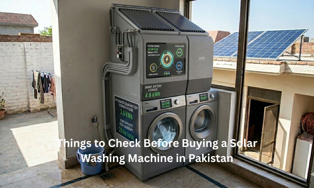 Things to Check Before Buying a Solar Washing Machine in Pakistan
